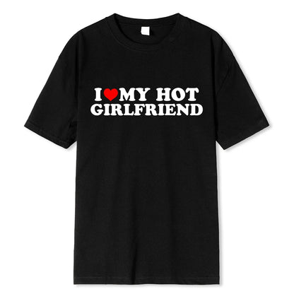 Vintage Funny I Love My Hot Girlfriend Boyfriend T-Shirt Couple Graphic T Shirt Men Boyfriends Cotton Casual Sport Streetwear