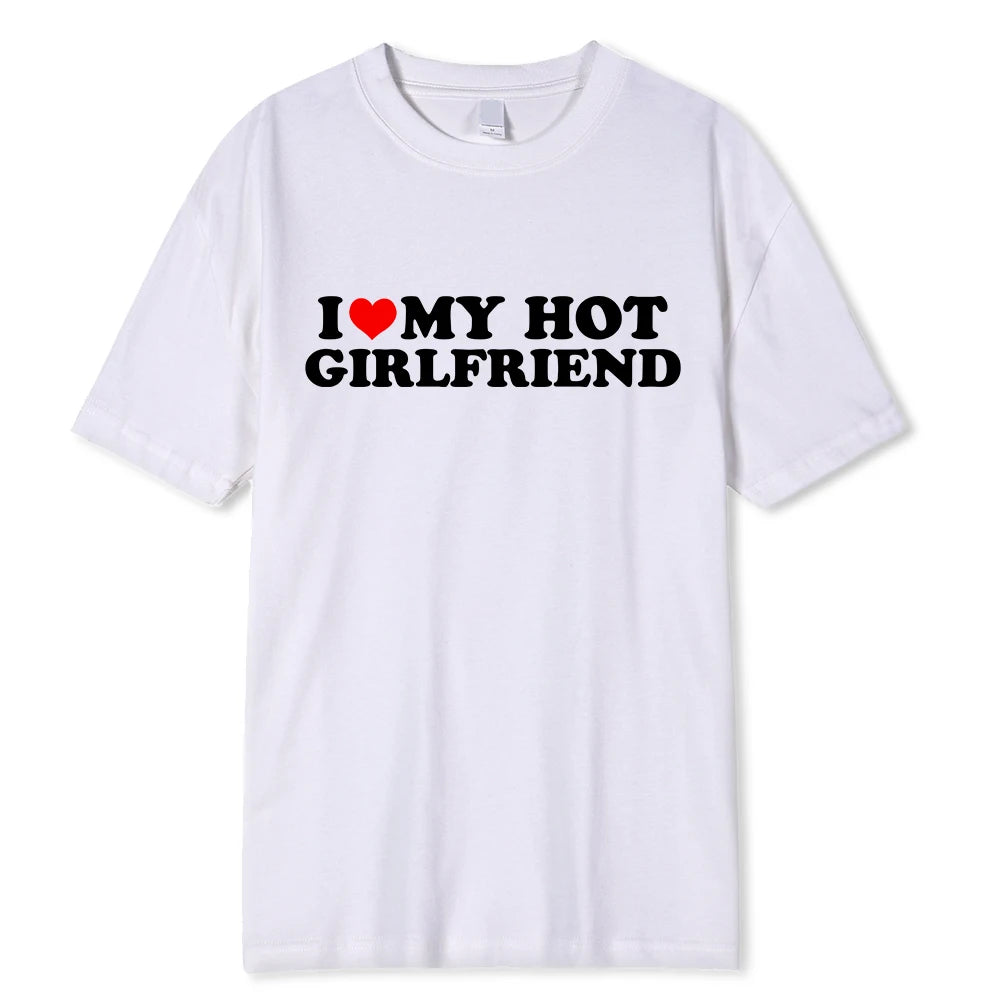 Vintage Funny I Love My Hot Girlfriend Boyfriend T-Shirt Couple Graphic T Shirt Men Boyfriends Cotton Casual Sport Streetwear