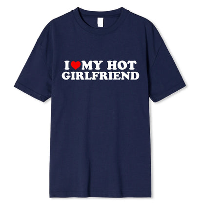 Vintage Funny I Love My Hot Girlfriend Boyfriend T-Shirt Couple Graphic T Shirt Men Boyfriends Cotton Casual Sport Streetwear