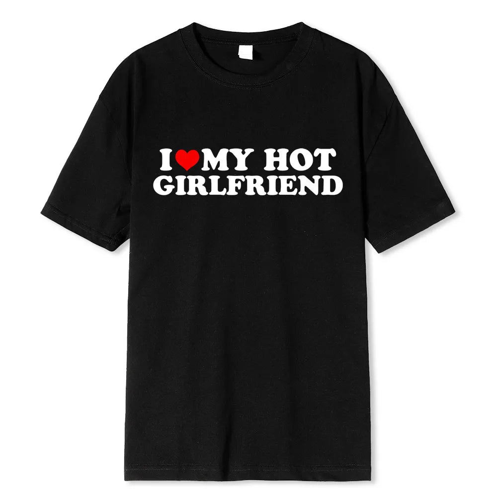 Vintage Funny I Love My Hot Girlfriend Boyfriend T-Shirt Couple Graphic T Shirt Men Boyfriends Cotton Casual Sport Streetwear