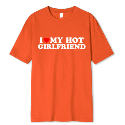 Vintage Funny I Love My Hot Girlfriend Boyfriend T-Shirt Couple Graphic T Shirt Men Boyfriends Cotton Casual Sport Streetwear